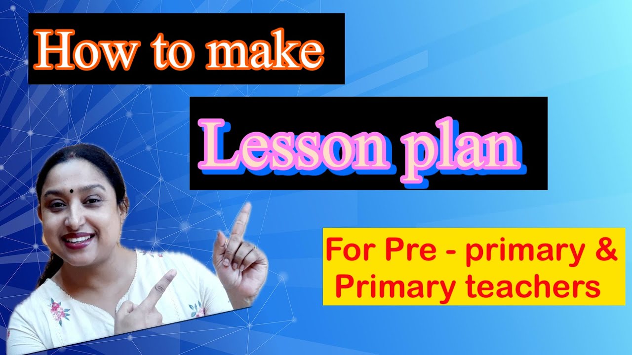 Lesson plan for kindergarten and primary teachers //Effective lesson planning