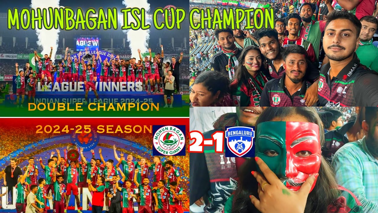 Mohunbagan wins ISL Cup again🏆🥇||  আবারও ভারতসেরা মোহনবাগান ৷৷ ISL CHAMPION 2025 ||