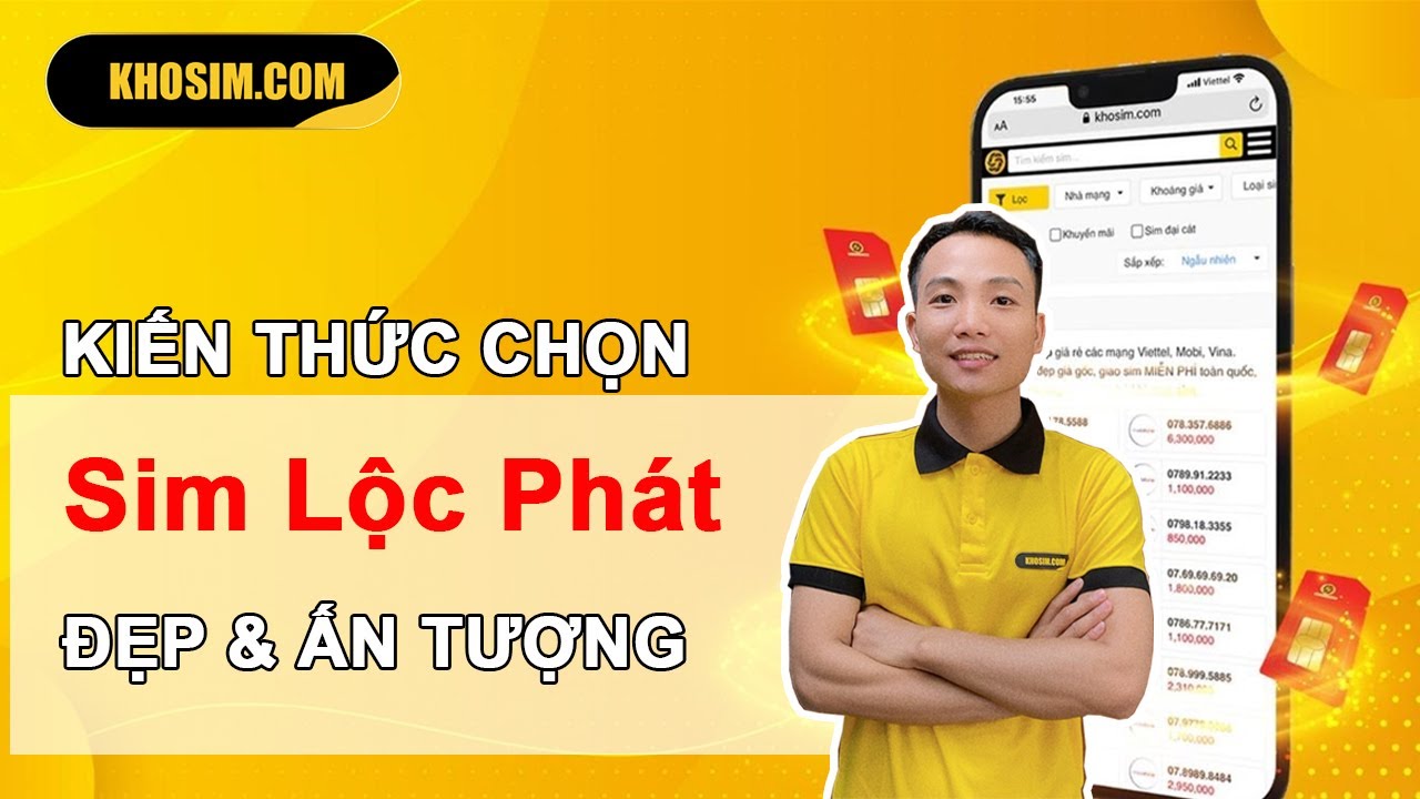 Chọn SIM LỘC PH&Aacute;T Chuẩn ĐẸP & ẤN TƯỢNG