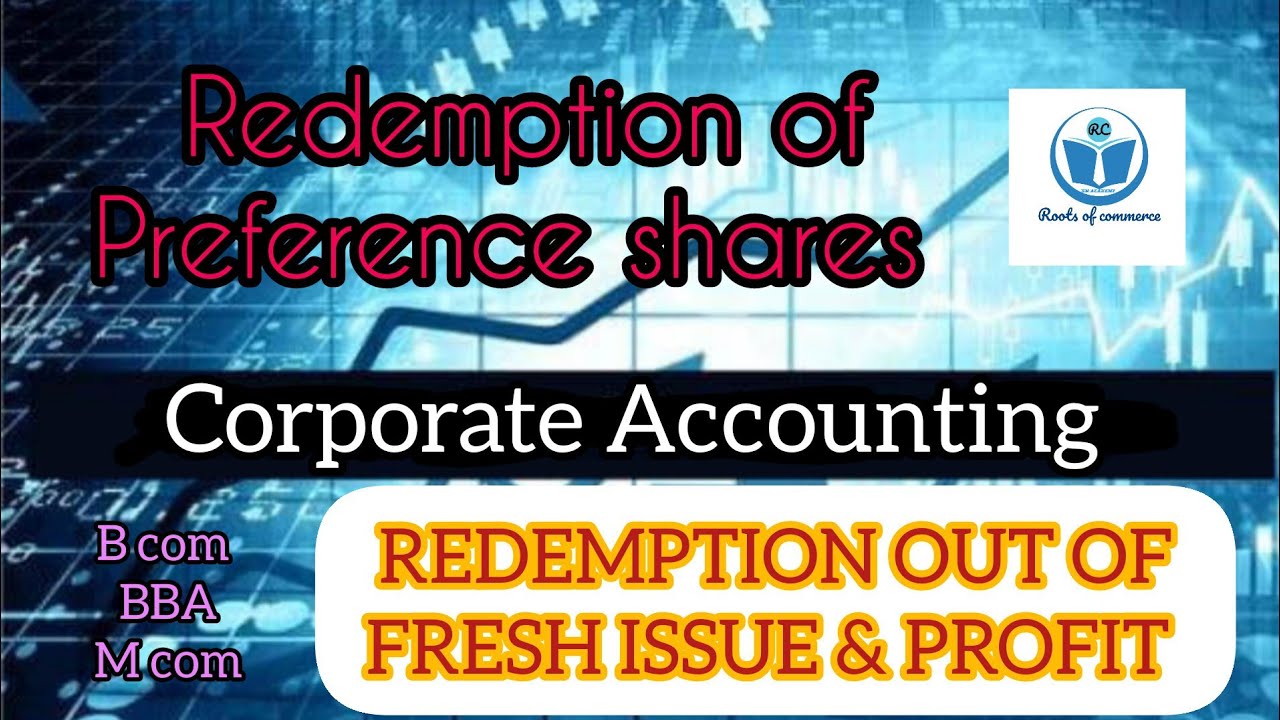 REDEMPTION OF PREFERENCE SHARES | REDEMPTION OUT OF FRESH ISSUE AND PROFIT | CORPORATE ACCOUNTING