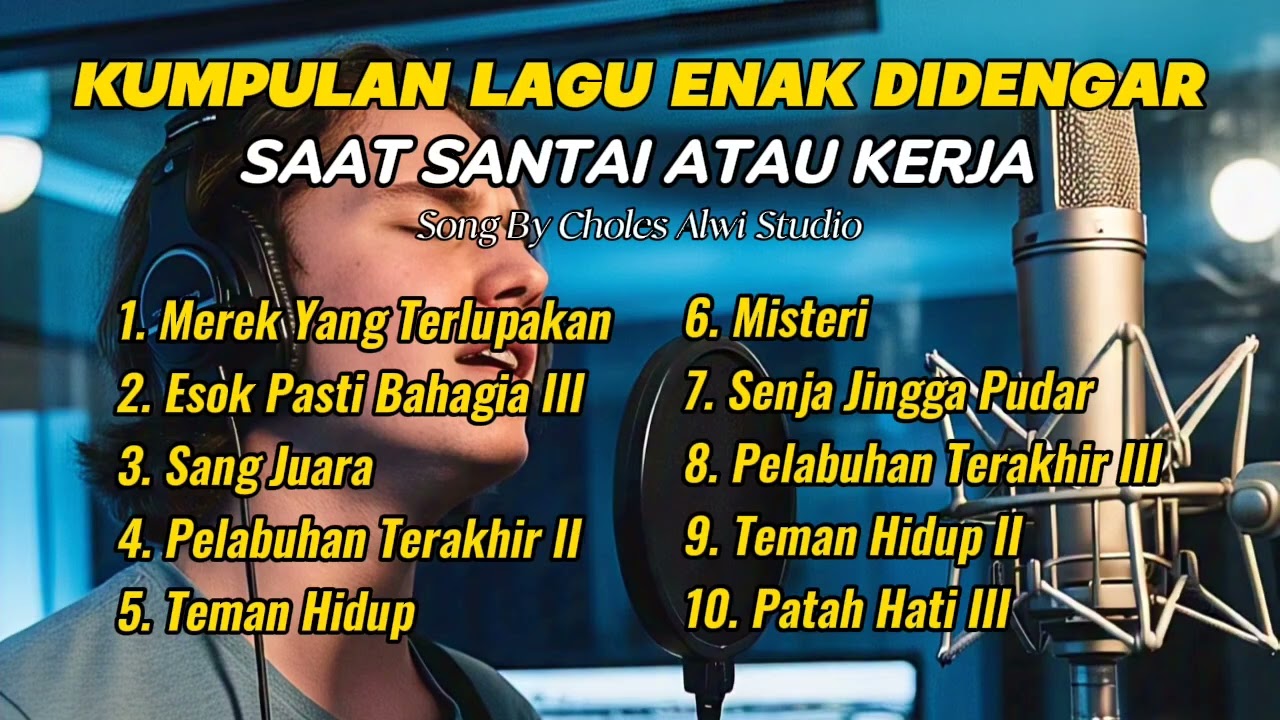 KUMPULAN LAGU ENAK DIDENGAR SAAT SANTAI ATAU SEDANG BEKERJA