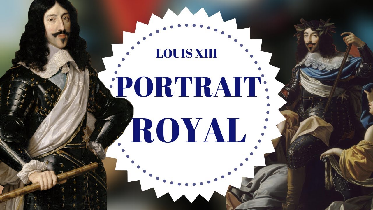 PORTRAIT D'UN ROI DU GRAND SIÈCLE - Louis XIII et la peinture !