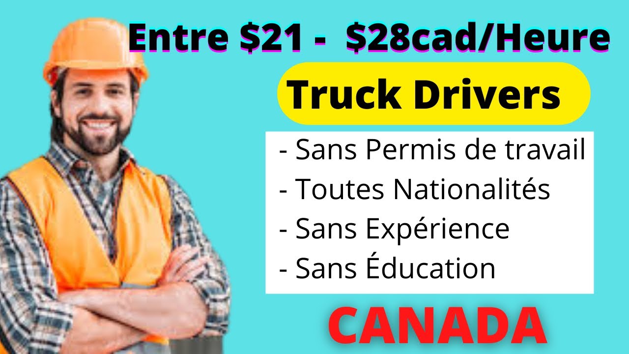 TRAVAILLER AU CANADA 🇨🇦: SANS PERMIS DE TRAVAIL EN TANT QUE CAMIONNEUR