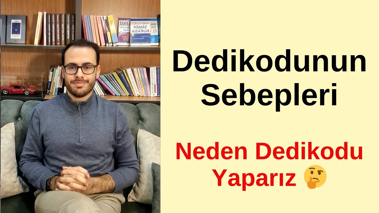 Dedikodunun Sebepleri | Neden Dedikodu Yaparız?