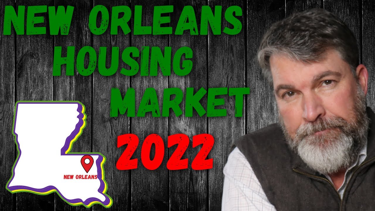 New Orleans Housing Market Update 2022