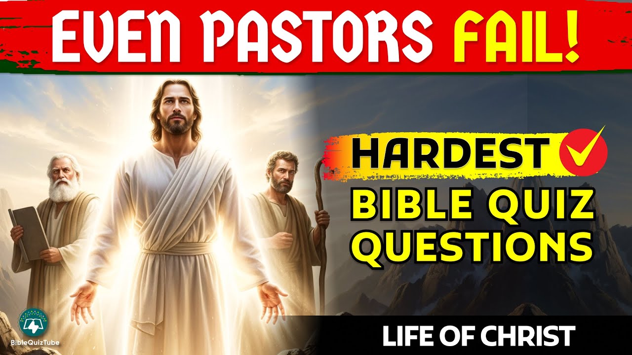 Even Pastors Fail This Life of Christ Bible Quiz! 25 Hardest Bible Questions Most Christians Fail