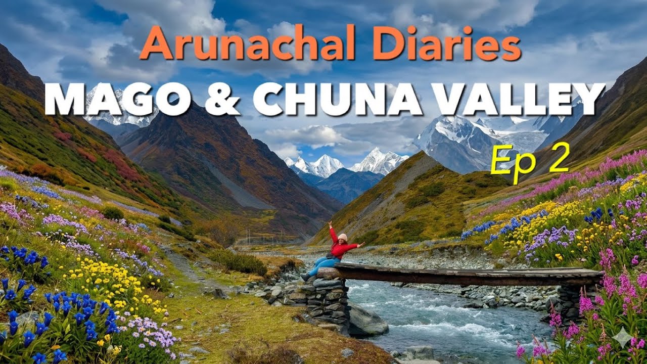 Mago & Chuna valley|Arunachal Diaries ep2|Guwahati|#travel #assamesevlog#mago#chuna#arunachalpradesh