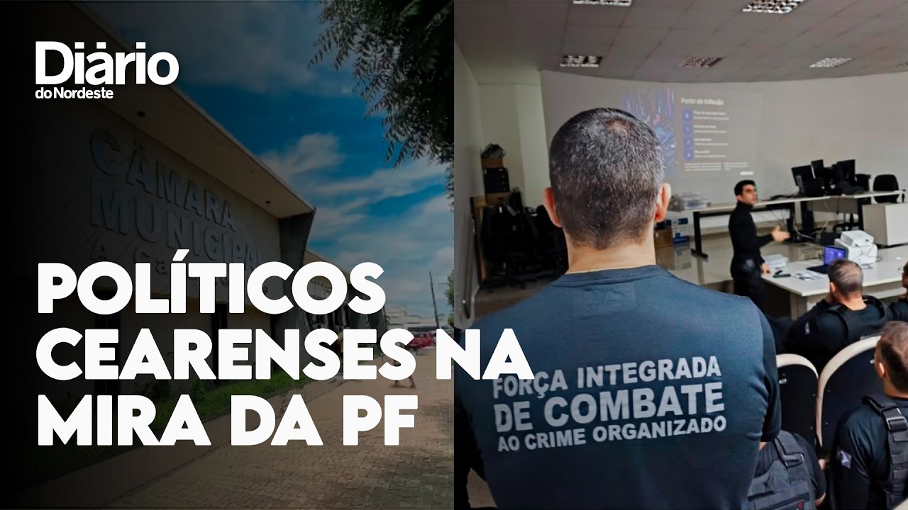 Operação da PF coloca a política no centro das investigações no Ceará