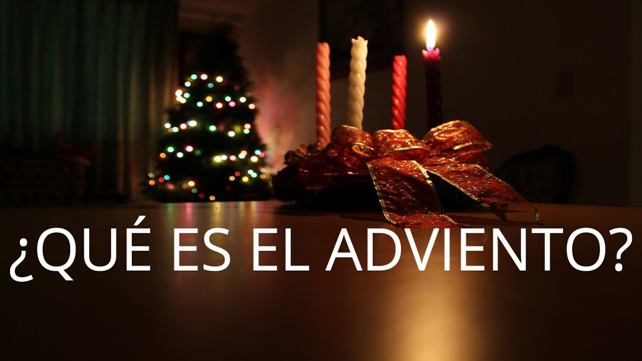 &iquest;QU&Eacute; ES EL ADVIENTO?