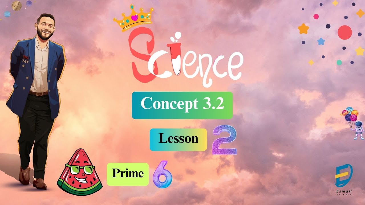 SCIENCE l Grade 6 l Second Term - Concept 3.2 - lesson 2