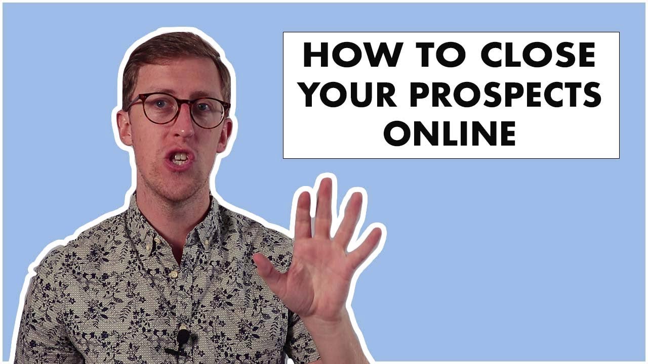 How To Close Your Prospects Online