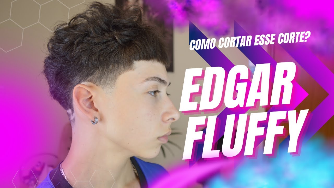 CORTE EDGAR FLUFFY COMO FAZER