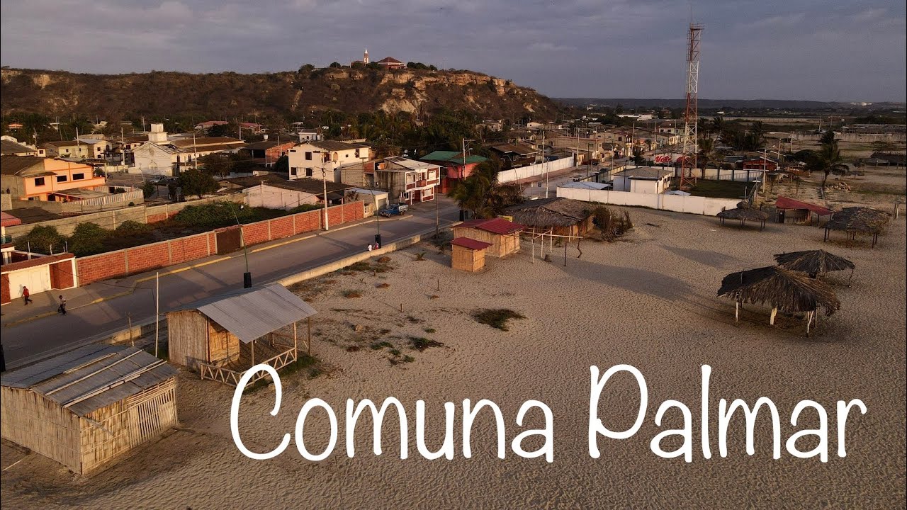 Santa Elena Turística - Comuna Palmar 2.0 - Provincia de Santa Elena - Parroquia Colonche - Ecuador