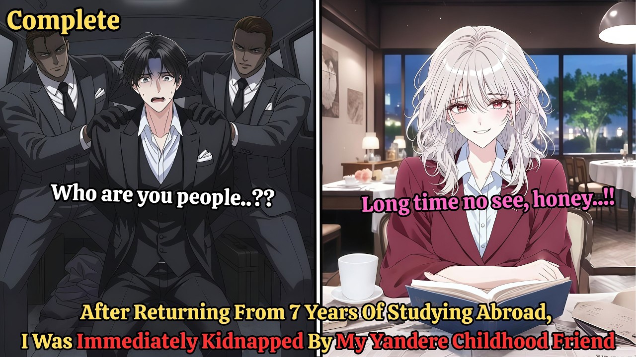 After Returning From 7 Years Of Studying Abroad I Was Immediately Kidnapped By My Yandere Childhood