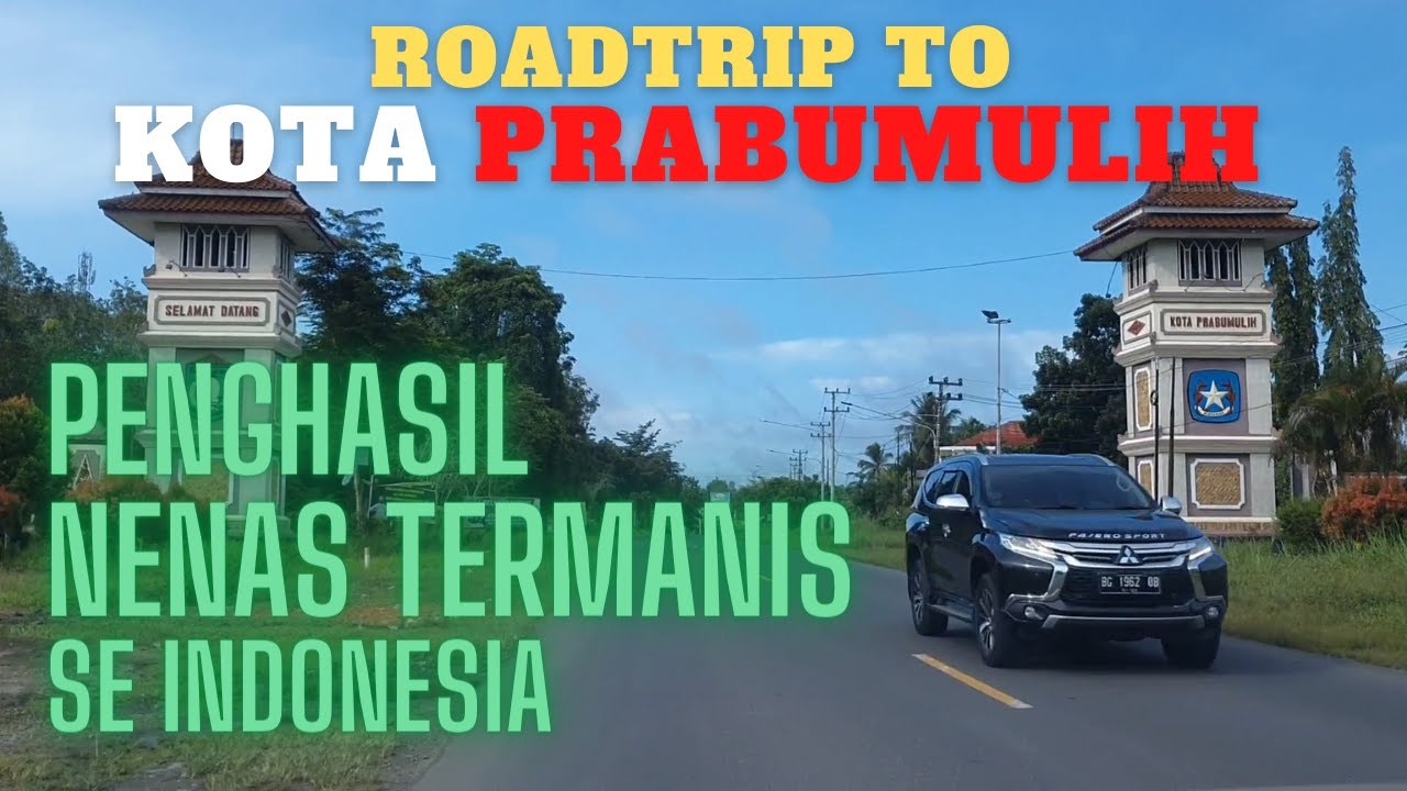 ROAD TRIP DARI PALEMBANG KE KOTA PRABUMULIH | Wisata Sumatera Selatan