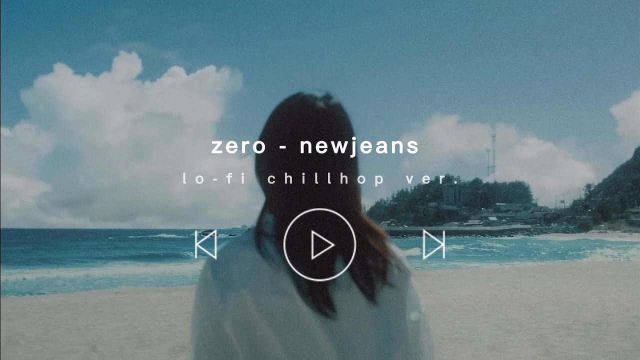 zero - newjeans (뉴진스) lofi chillhop
