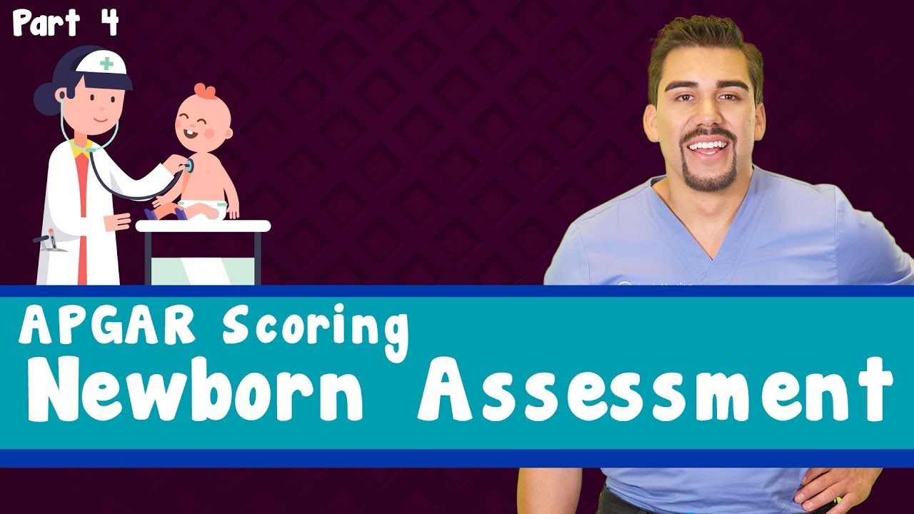 Newborn Assessment: APGAR scoring. Part 4