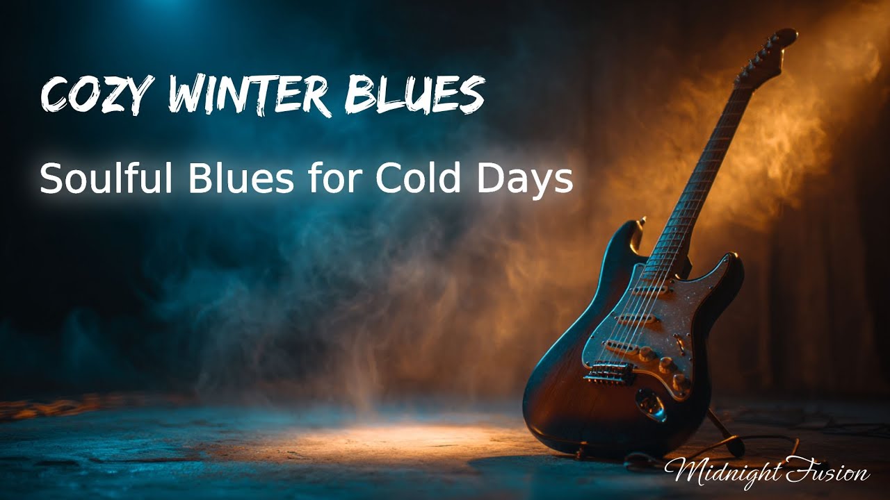 Cozy Winter Blues | Soulful Blues for Cold Days