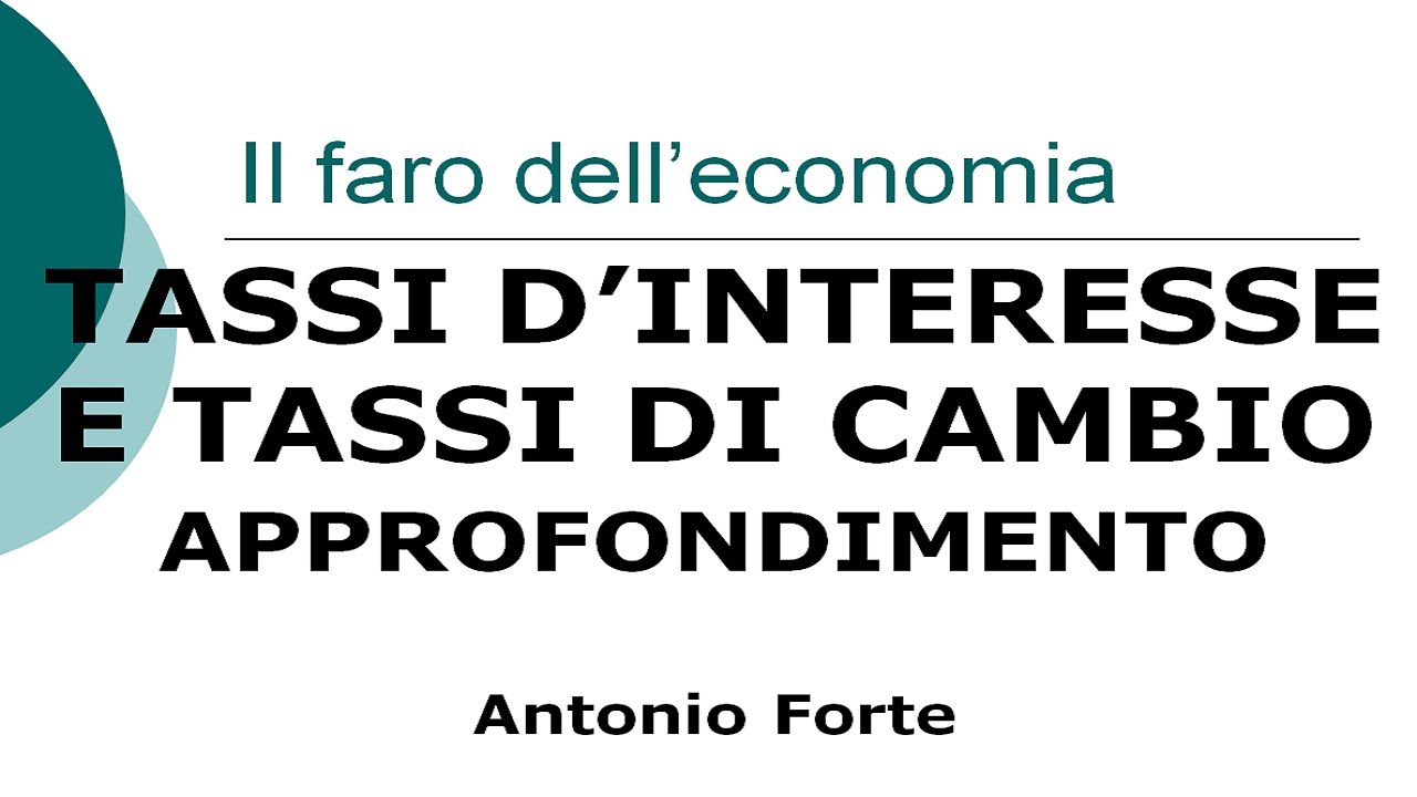 Lezione: relazione tra tassi di interesse e tassi di cambio, approfondimento