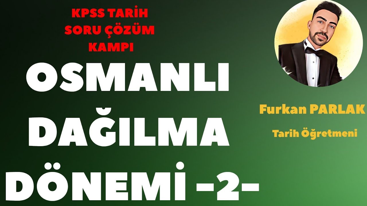 KPSS 2024 Tarih - Osmanlı Dağılma Dönemi Siyasi Tarih Soru Çözümü  -2-#kpsstarih #kpss2024 #ayt2024
