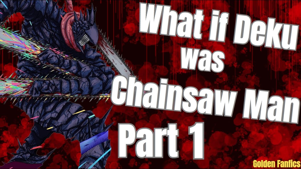 What if Deku was Chainsaw Man ||| Part 1 ||| ( fixed )