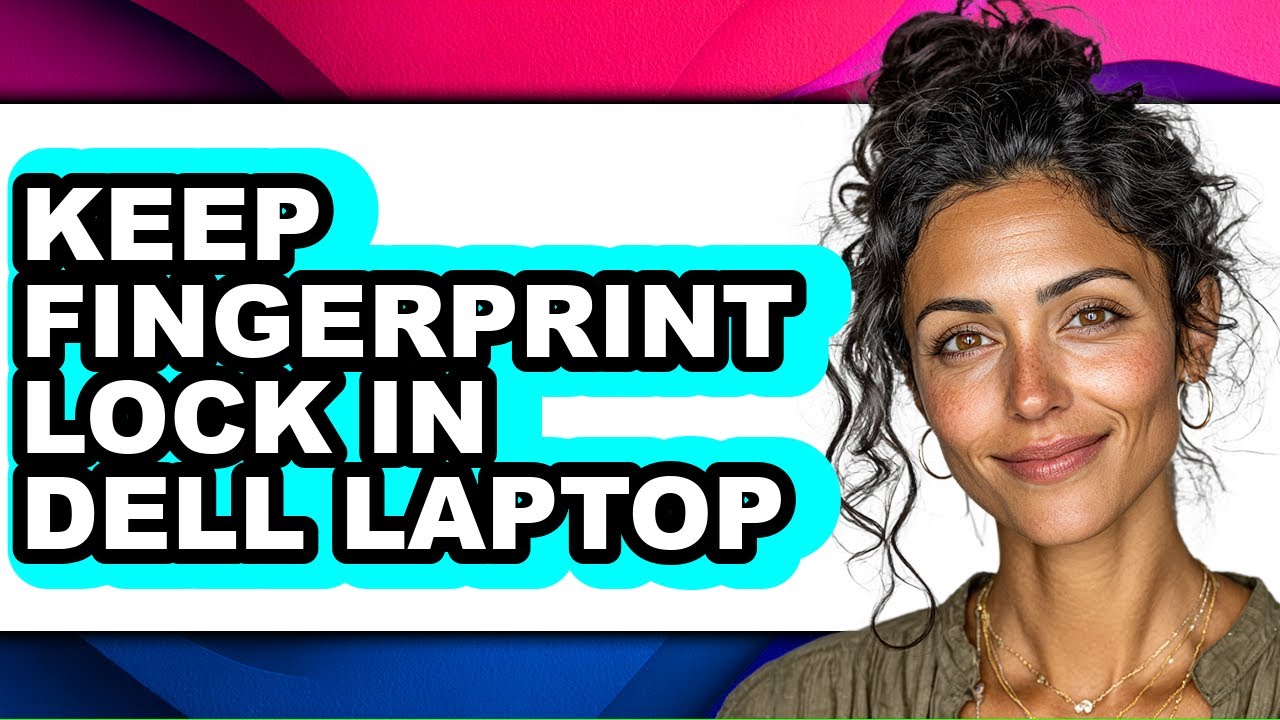 How to Keep Fingerprint Lock in Dell Laptop (full Guide)