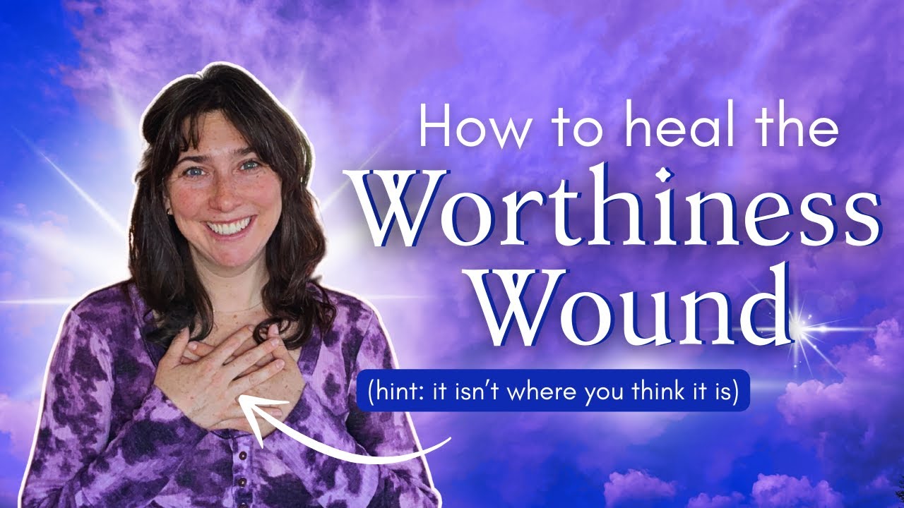 How to Heal your Worthiness Wound | Dr. Erienne Weine