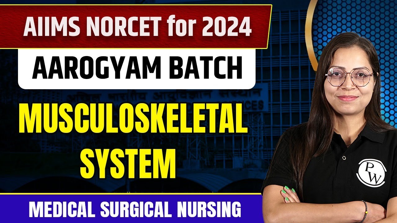 Musculoskeletal System | Medical Surgical Nursing | AIIMS NORCET 6 2024