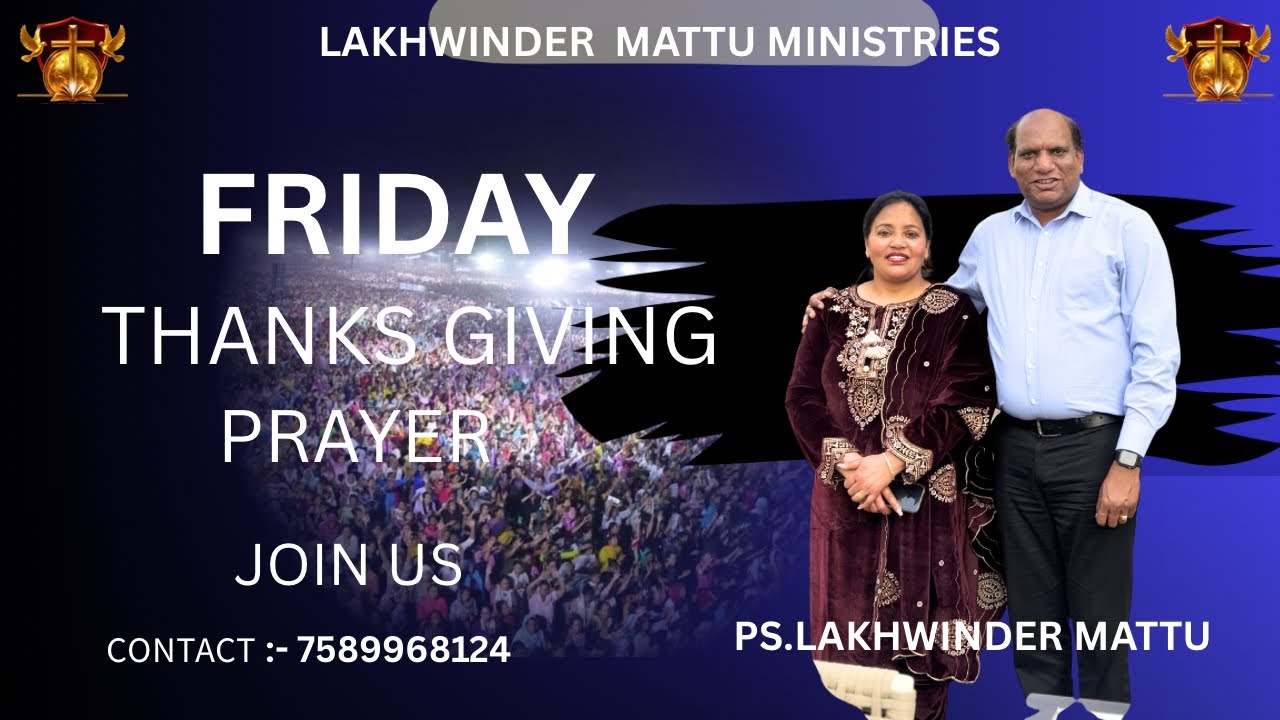 FRIDAY THANKSGIVING PRAYER WITH PASTOR LAKHWINDER MATTU JOIN US