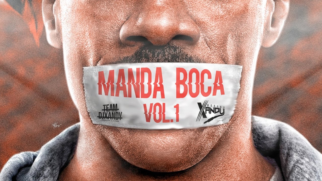 Manda Boca X Vol.1 - Dj Xandy Oliveira