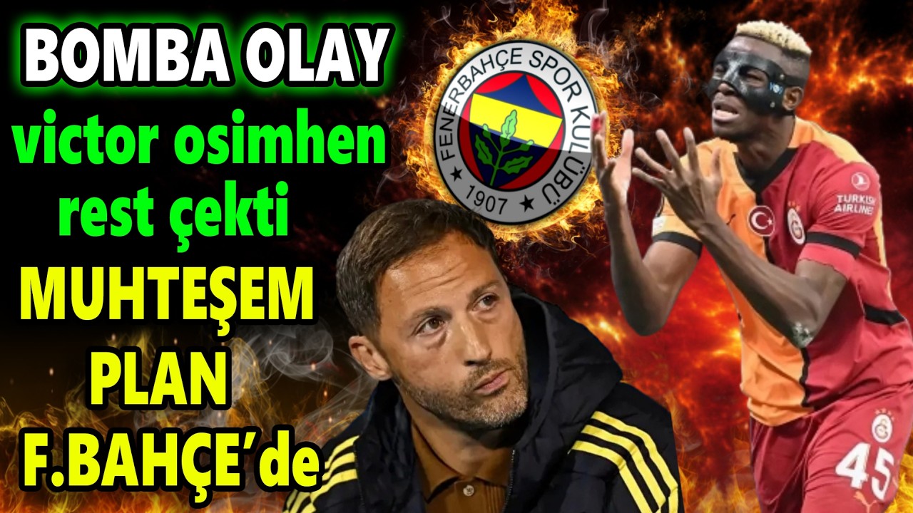Osimhen rest çekti Fener çıldırttı! İşte Tedesco'nun Müthiş Planı..