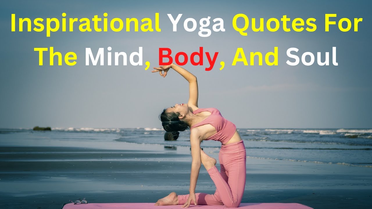 Inspirational Yoga Quotes For The Mind, Body, And Soul || Yoga || short Courses