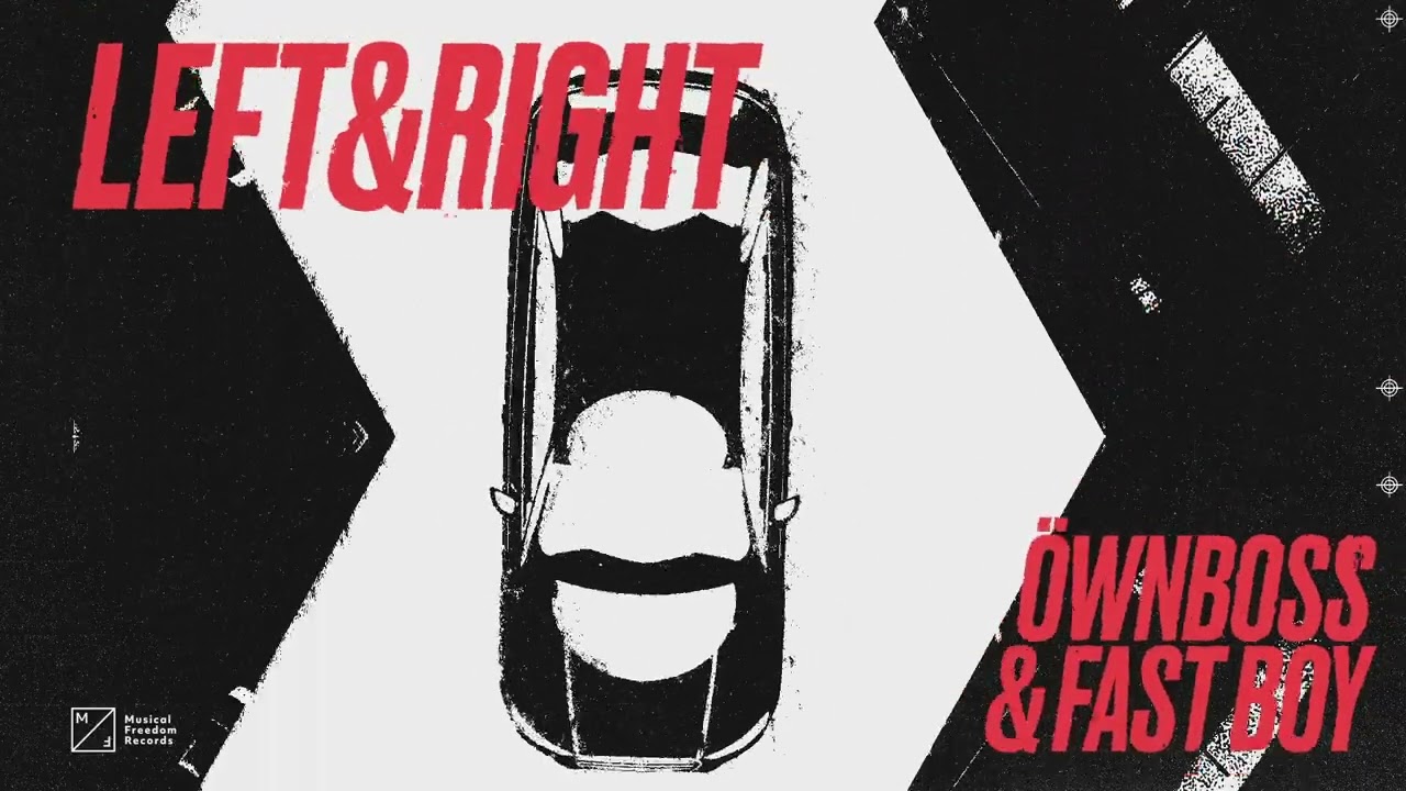 &Ouml;wnboss & FAST BOY - Left & Right (Official Audio)