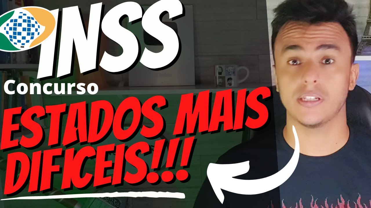Estados que ser&atilde;o mais dif&iacute;ceis de passar no Concurso INSS 2022! | Concorr&ecirc;ncia/Ponto de Corte INSS.