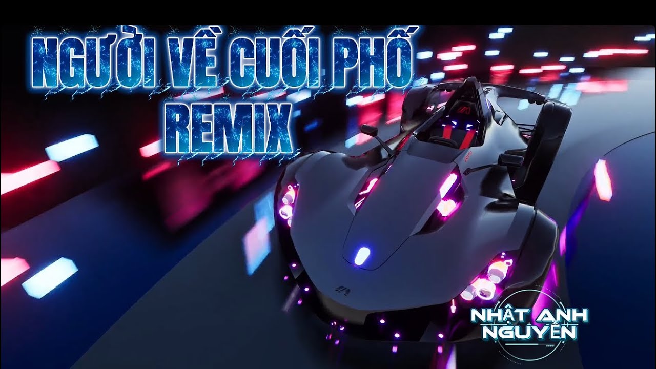 NGƯỜI VỀ CUỐI PHỐ ( CẢM LY ) - VIETNAM HOUSELAK REMIX- NHẬT ANH NGUYỄN- BÀI HÁT CỦA 8x-9x