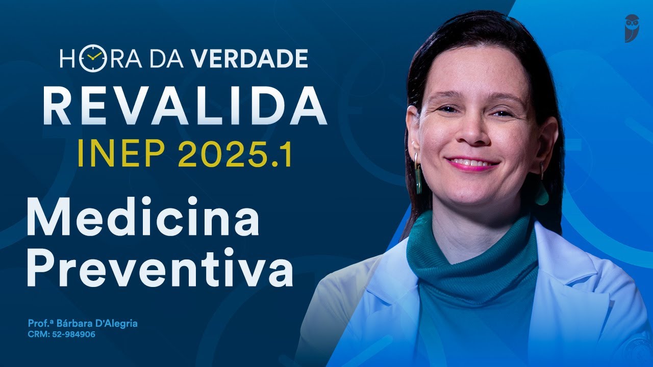 Hora da Verdade Medicina Preventiva Revalida INEP 2025.1