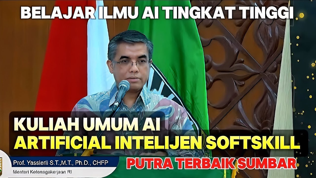 FULL, KULIAH UMUM ARTIFICIAL INTELIJEN SOFTSKILL (AI) MENTERI TENAGA KERJA RI DI UNIV ANDALAS SUMBAR