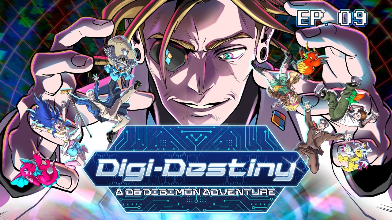 Digi-Destiny: Campaign 2 - Ep. 09