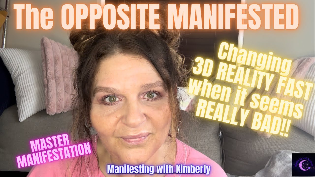 The OPPOSITE MANIFESTED & How to CHANGE IT FAST!!! Master Manifestation | Manifesting with Kimberly