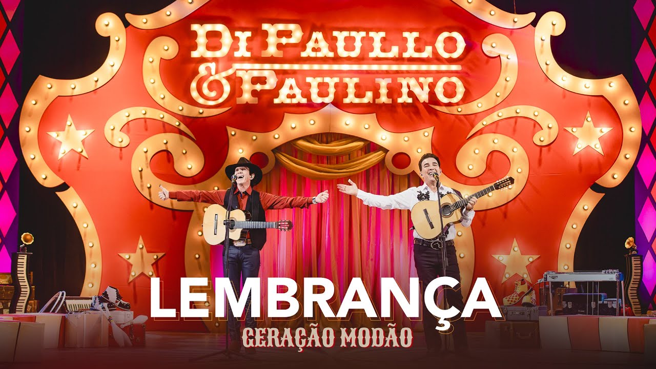 Di Paullo e Paulino - LEMBRANÇA - Di Paullo & Paulino - Geração Modão