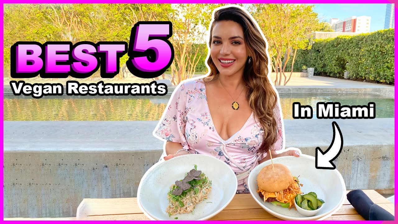 5 Best Vegan Restaurants in Miami | Vegan | Miami  | Vegan food | Healthy eating Diana Hernandez TV