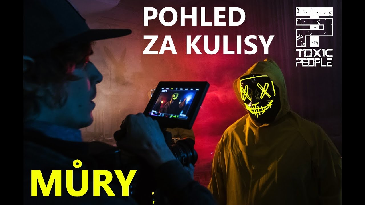 TOXIC PEOPLE - MŮRY - Pohled za kulisy aneb Jak natočit za den videoklip
