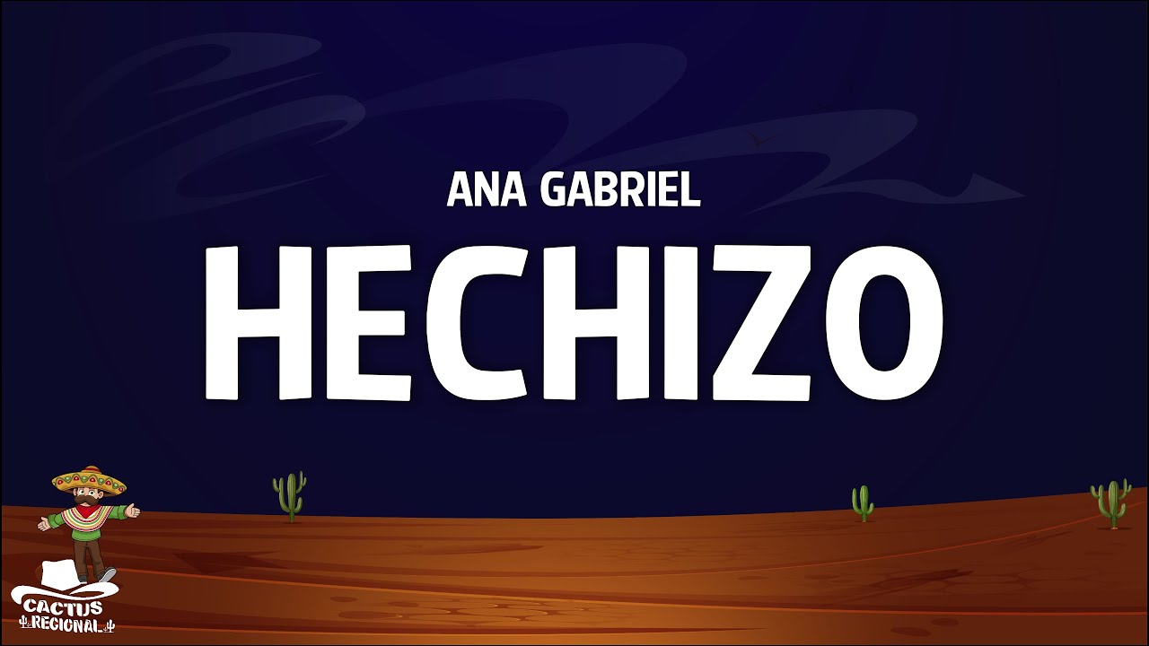 Ana Gabriel - Hechizo (Letra/Lyrics)