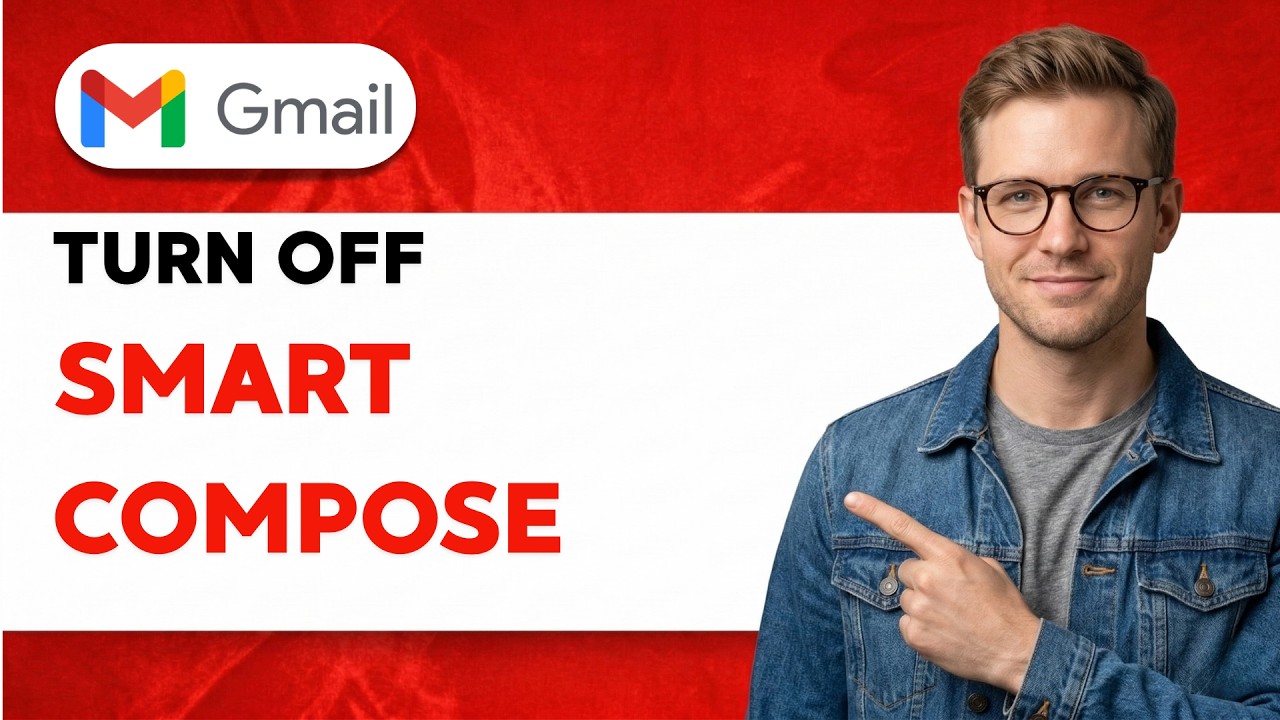 How to Turn Off Gmail Smart Compose [2026 Full Guide]