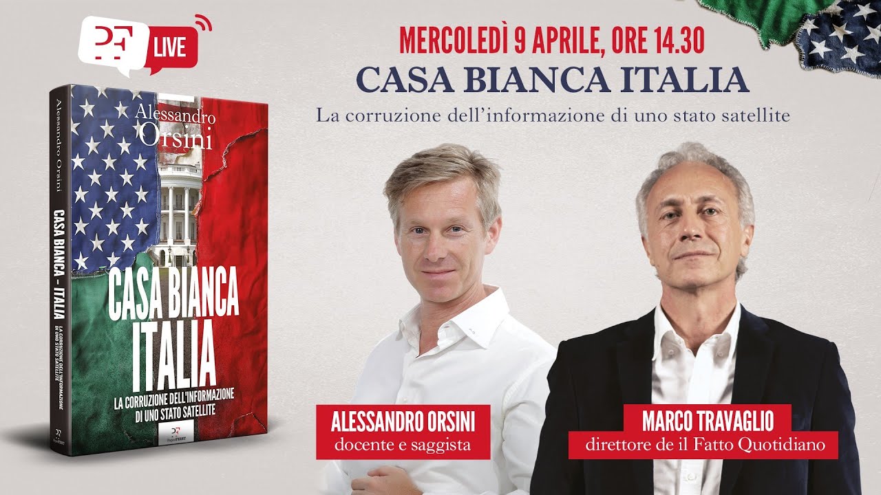 Casa Bianca Italia. La corruzione dell'informazione di uno stato satellite. Con Orsini e Travaglio