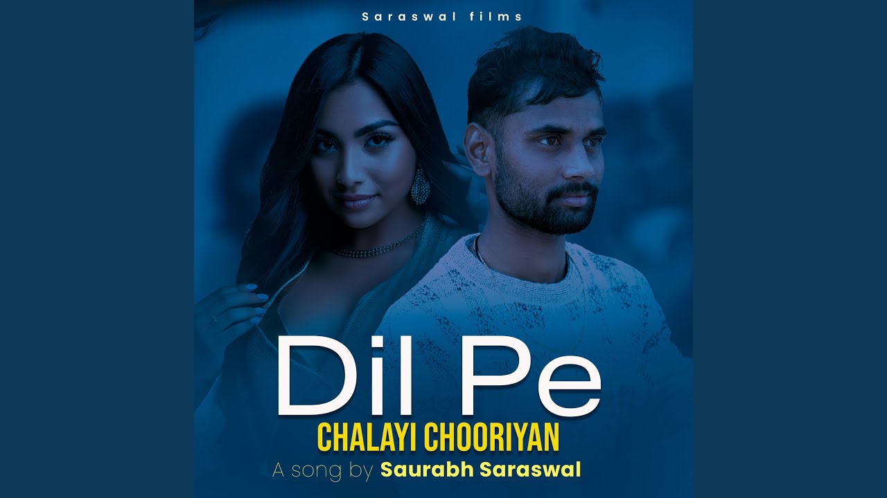 Kyon Dil Pe Chalayi Chooriyan