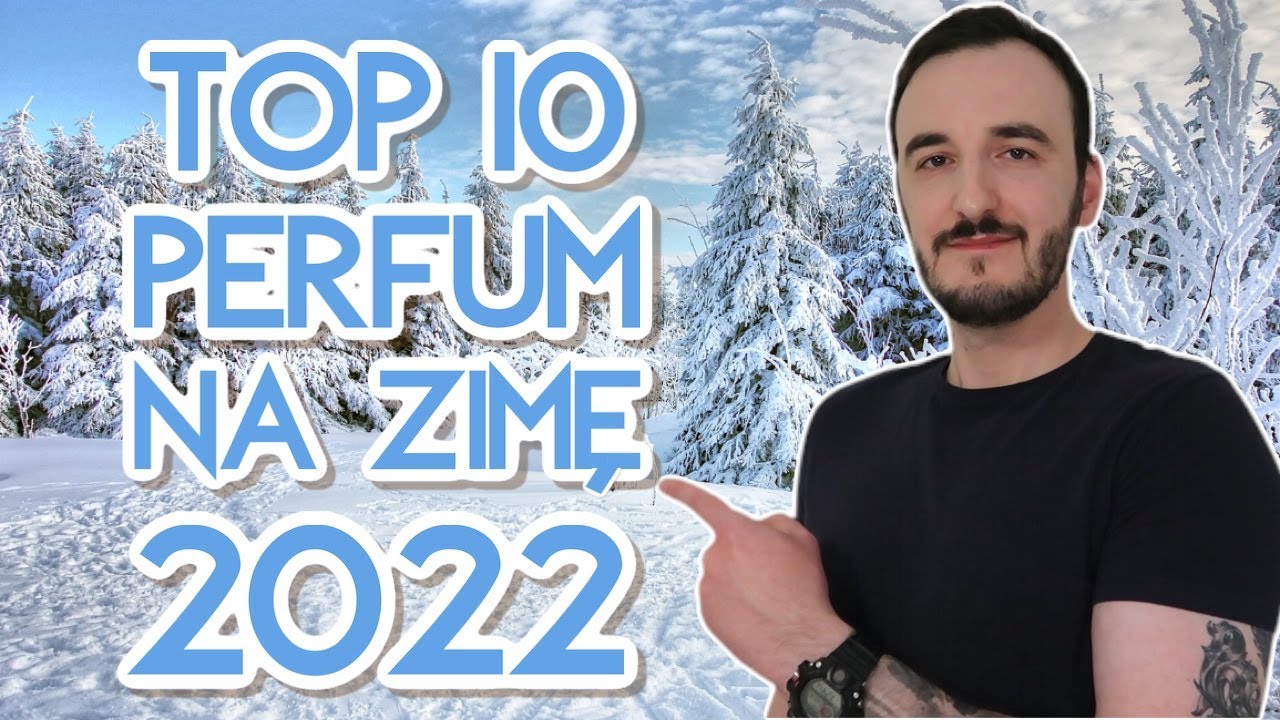 TOP 10 PERFUM NA ZIMĘ 2022 / NAJLEPSZE MĘSKIE PERFUMY NA ZIMĘ 2022 / NAJLEPSZE ZAPACHY ZIMOWE