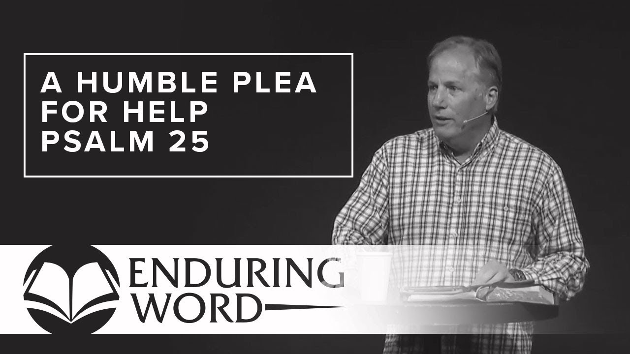 A Humble Plea for Help - Psalm 25