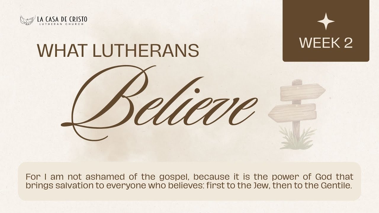 What Lutherans Believe - Week 2