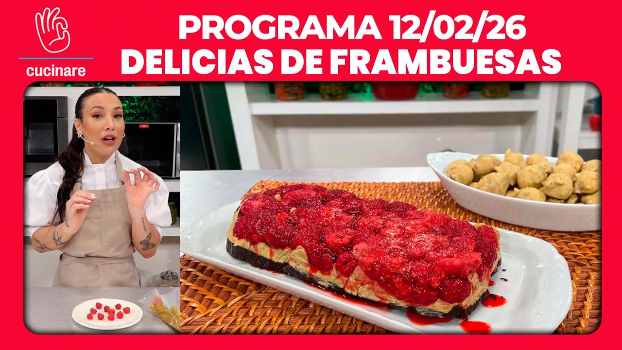 DELICIAS DE FRAMBUESAS POR SOFÍA RACHEFF | CUCINARE TV - Programa 12/02/26